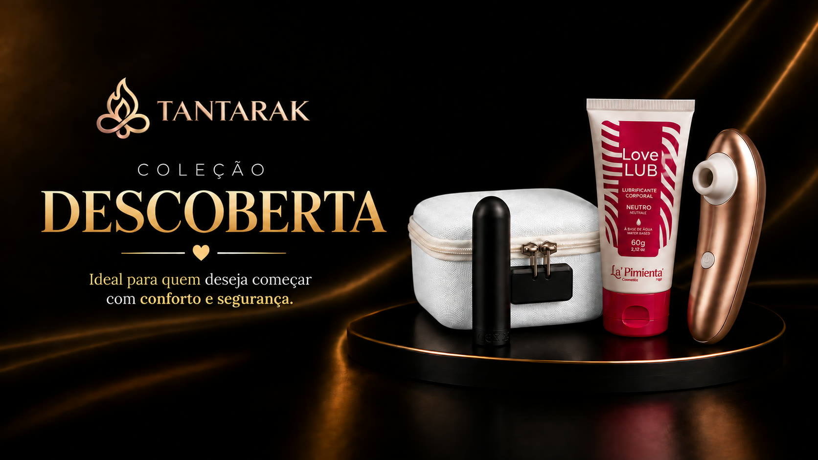 Coleção Descoberta Tantarak: bullet vibrador, lubrificante Love Lub e estimulador de pulsação sobre fundo preto e dourado